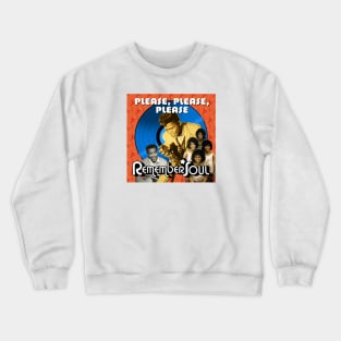 Remember Soul - Please, Please, Please Crewneck Sweatshirt